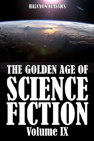 [The Golden Age of Science Fiction 09] • The Golden Age of Science Fiction Vol. 9